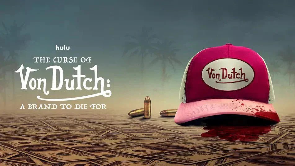 The Curse of Von Dutch: A Cautionary Tale of Fame, Greed, and Brand Identity - Z_DROPPED