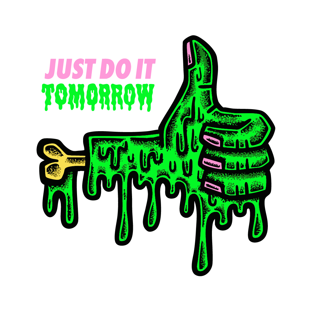 Just Do It Tomorrow