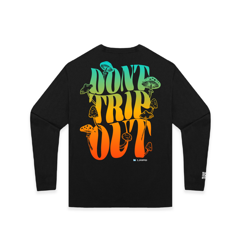 Rear view of a unisex black long sleeve t-shirt with a large colorful 'Don't Trip Out' text with mushrooms on a white background.