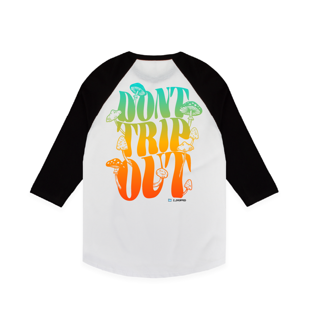 Don't Trip Raglan.