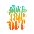 Colorful text 'DON'T TRIP OUT' with mushroom illustrations on a white background