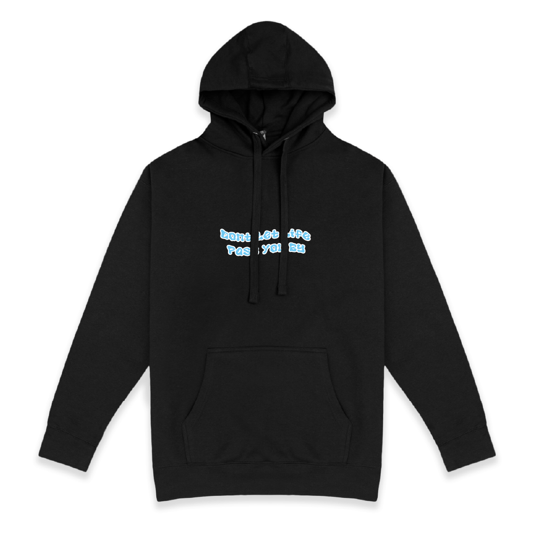 Front view of a black hoodie with Dont let life pass you by text on the center chest a white background