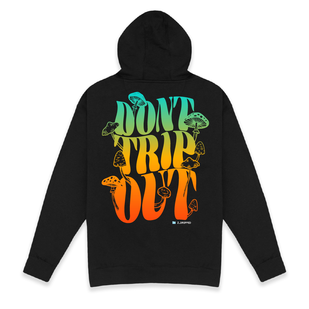 Rear view of a Black hoodie with colorful 'DON'T TRIP OUT' text and mushroom graphics on a white background