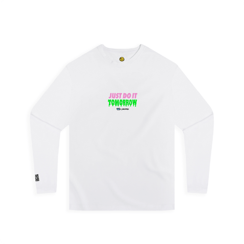 White front view of a unisex long sleeve with a dripping green bold text ‘JUST DO IT TOMORROW’ on the front on a white background
