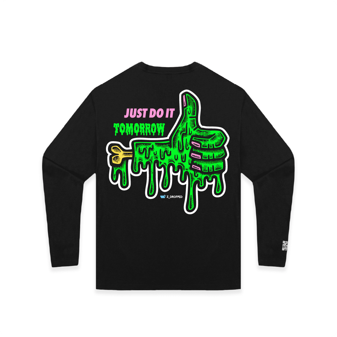 Black rear view of a unisex long sleeve with a dripping green thumb-up graphic and bold text ‘JUST DO IT TOMORROW’ on the front on a white background