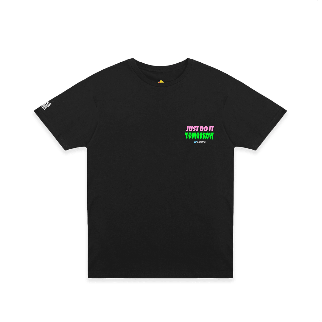 Black Front view of a unisex tee with a dripping green bold text ‘JUST DO IT TOMORROW’ on the front on a white background