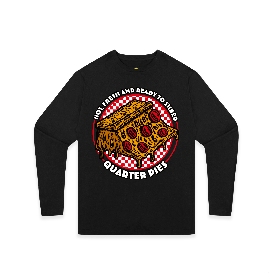 Front view of a unisex long sleeve shirt with a colorful illustrated pizza slice graphic and the text “Hot, Fresh and Ready to Shred – Quarter Pies” on the front on a white background. 