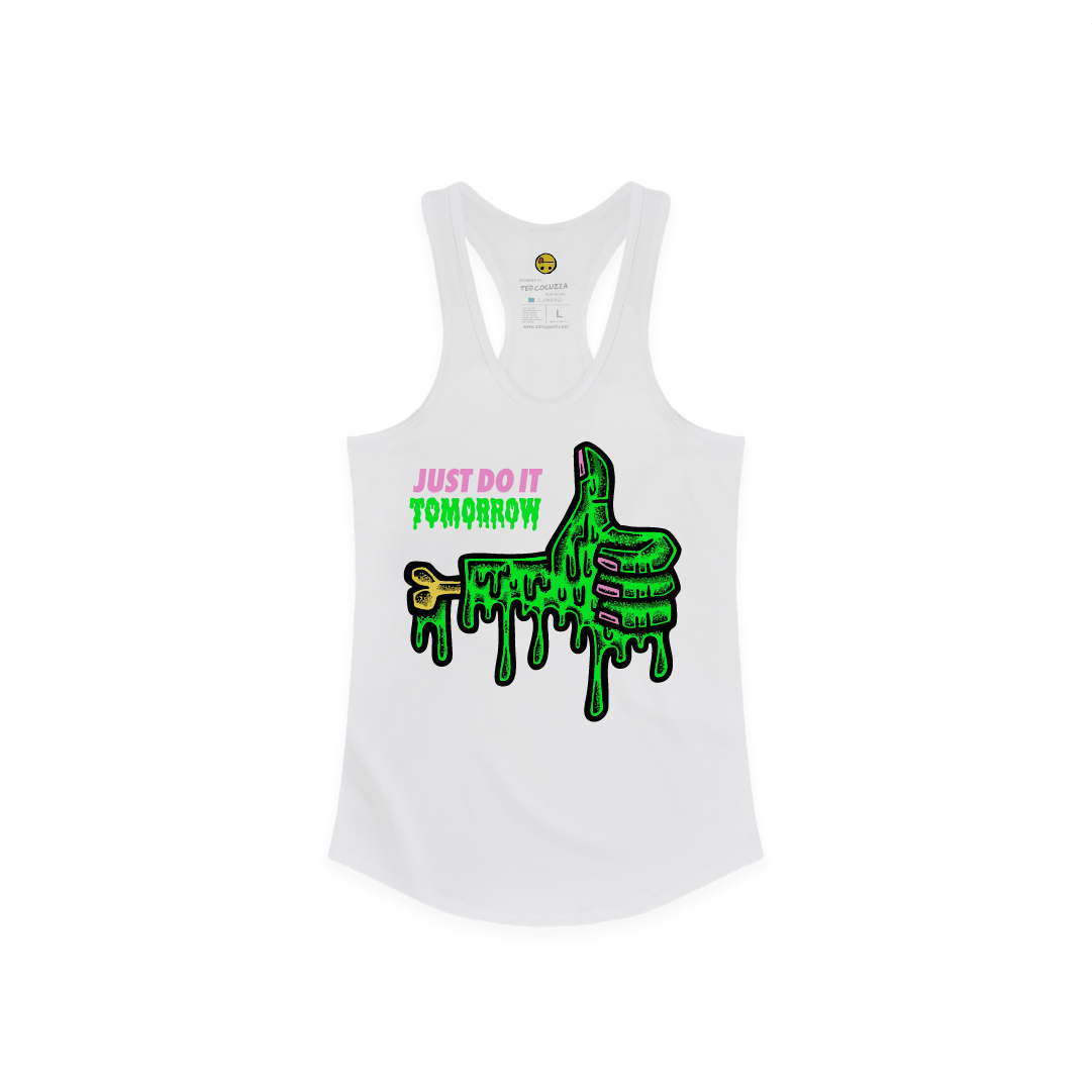 White Front view of a women racerback tank with a dripping green thumb-up graphic and bold text ‘JUST DO IT TOMORROW’ on the front on a white background