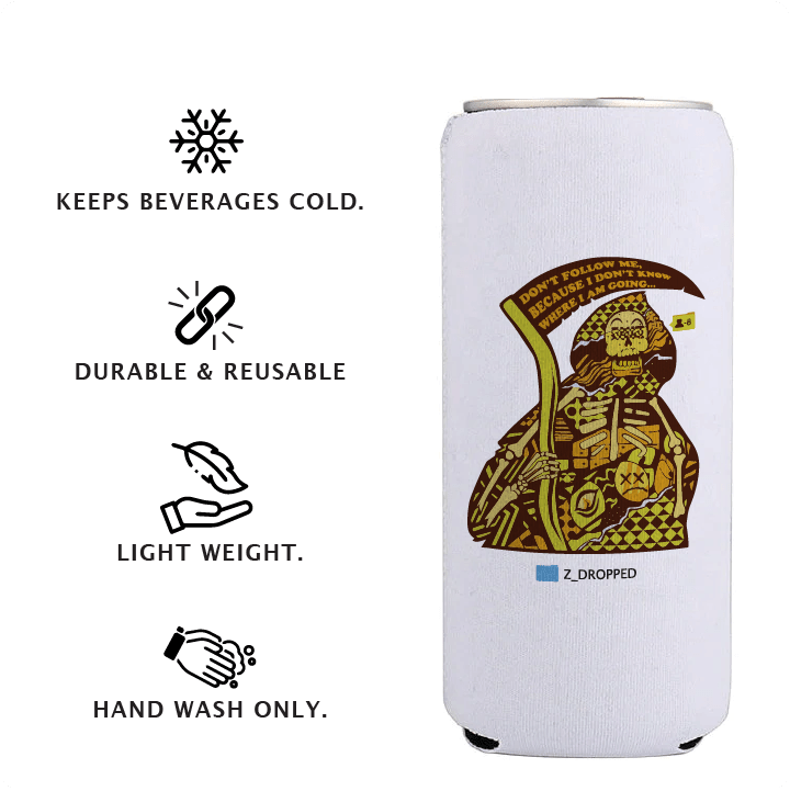 Z_DROPPED - Mens, Unisex, Women - Don't Follow Me Koozie. - By: Fredy Santiago