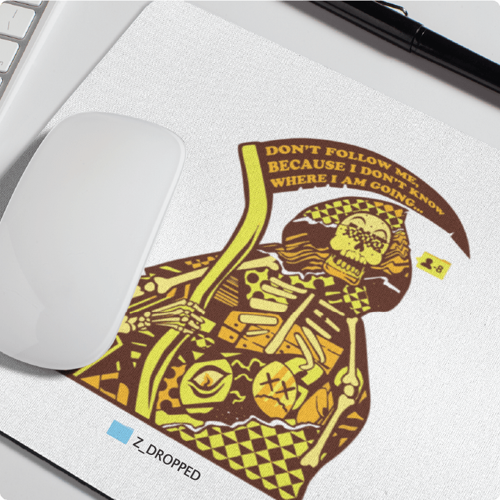 Z_DROPPED - Mens, Unisex, Women - Don't Follow Me Mousepad. - By: Fredy Santiago