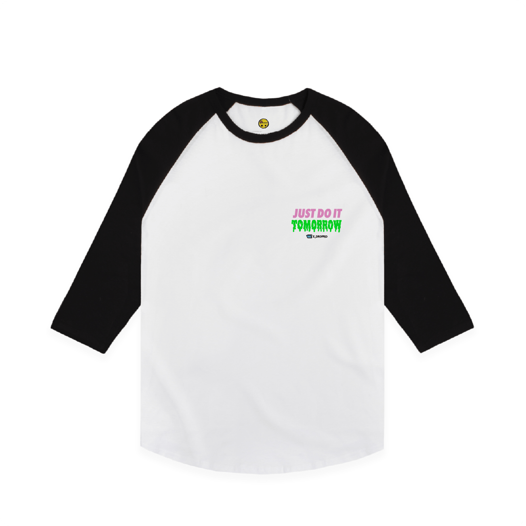 White small Front view of a unisex raglan with a dripping green bold text ‘JUST DO IT TOMORROW’ on the front on a white background
