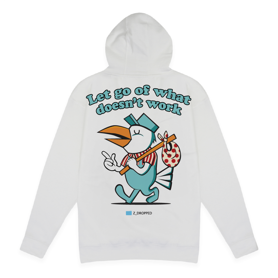 Rear view of a white hoodie with cartoon bird and Let Go Of What Doesn't Work text on a white background