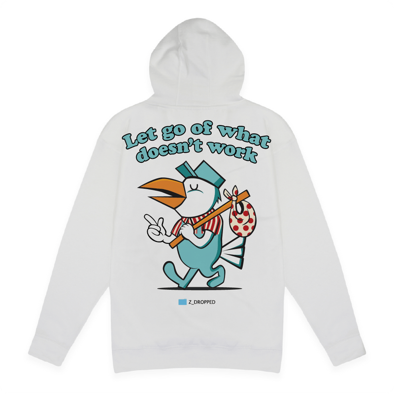 Rear view of a white hoodie with cartoon bird and Let Go Of What Doesn't Work text on a white background