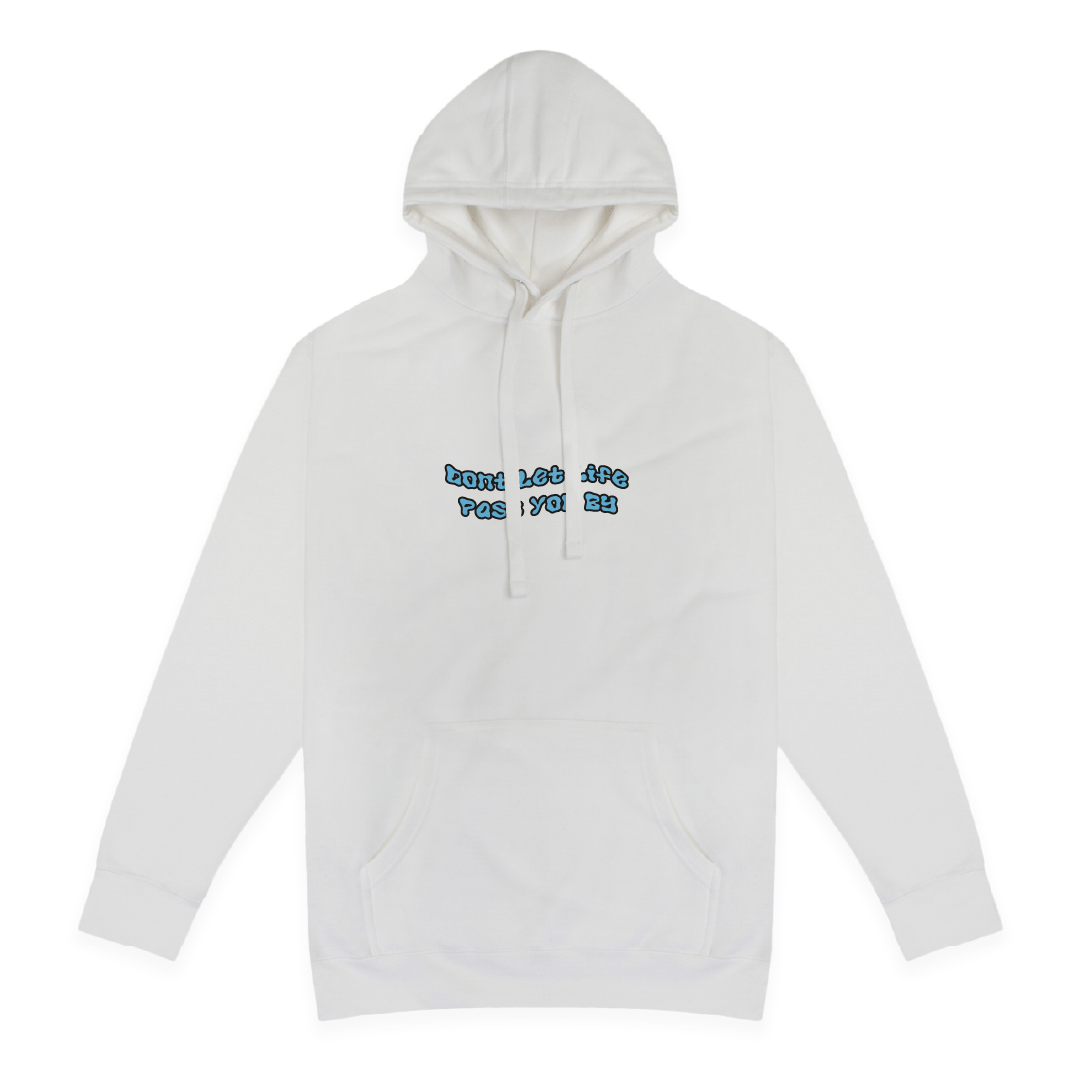 Front view of a White hoodie with Dont let life pass you by text on the center chest a white background