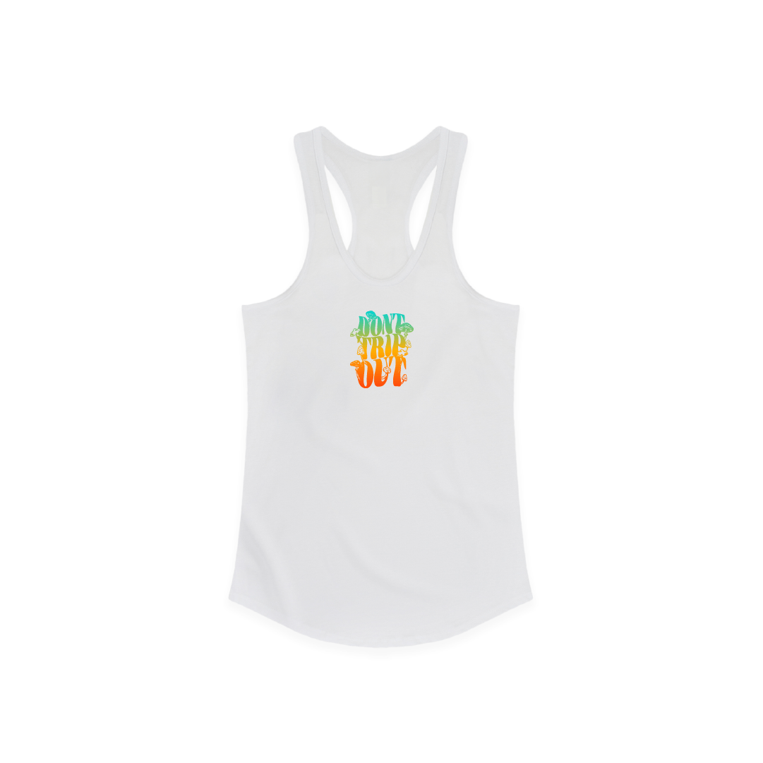 Front view of a women's white racer back tank top with a small 'DON'T TRIP OUT' text printed in colorful letters on the front.